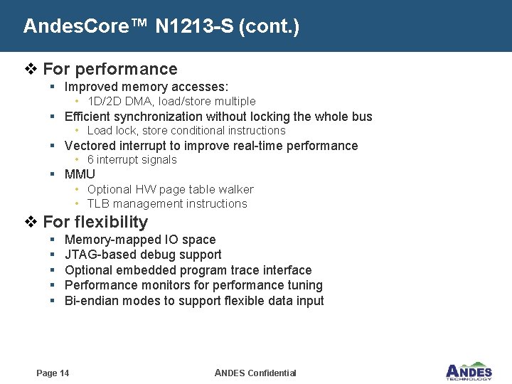 Andes. Core™ N 1213 -S (cont. ) v For performance § Improved memory accesses: