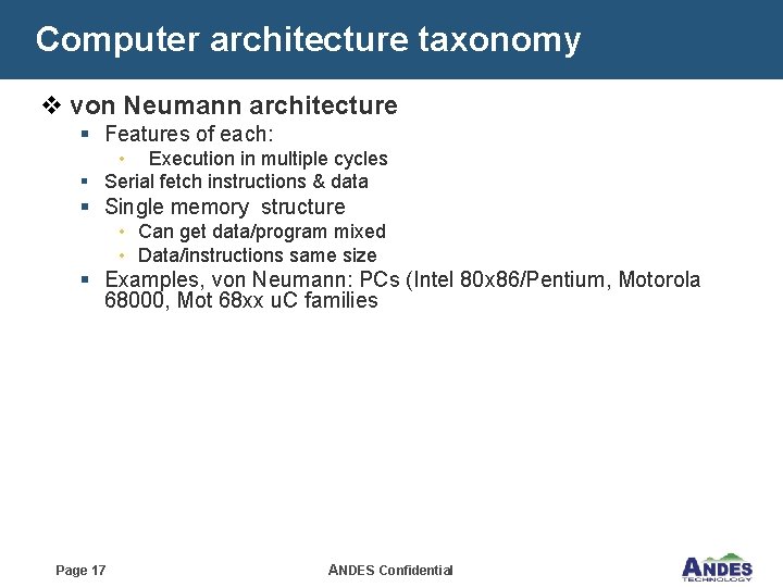 Computer architecture taxonomy v von Neumann architecture § Features of each: • Execution in