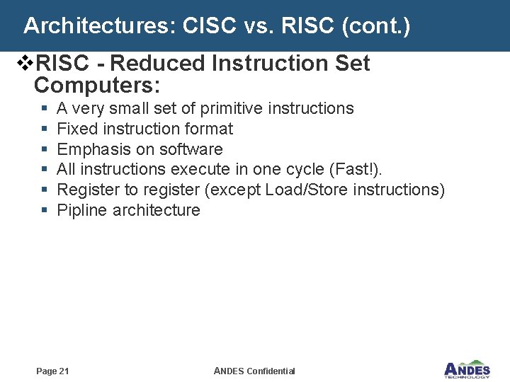 Architectures: CISC vs. RISC (cont. ) v. RISC - Reduced Instruction Set Computers: §