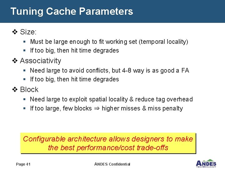 Tuning Cache Parameters v Size: § Must be large enough to fit working set