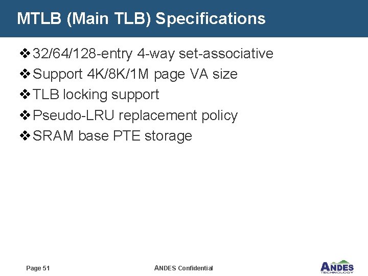 MTLB (Main TLB) Specifications v 32/64/128 -entry 4 -way set-associative v Support 4 K/8