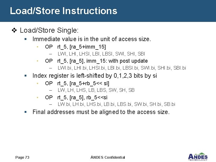 Load/Store Instructions v Load/Store Single: § Immediate value is in the unit of access