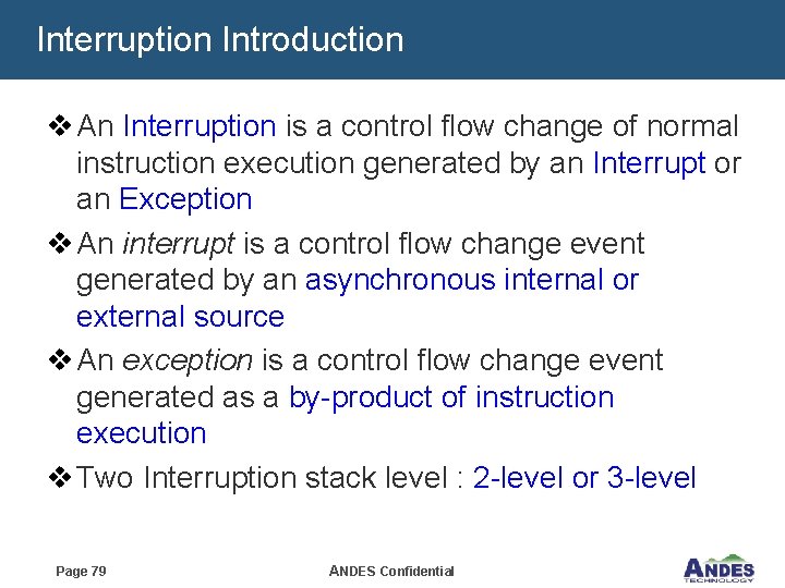 Interruption Introduction v An Interruption is a control flow change of normal instruction execution