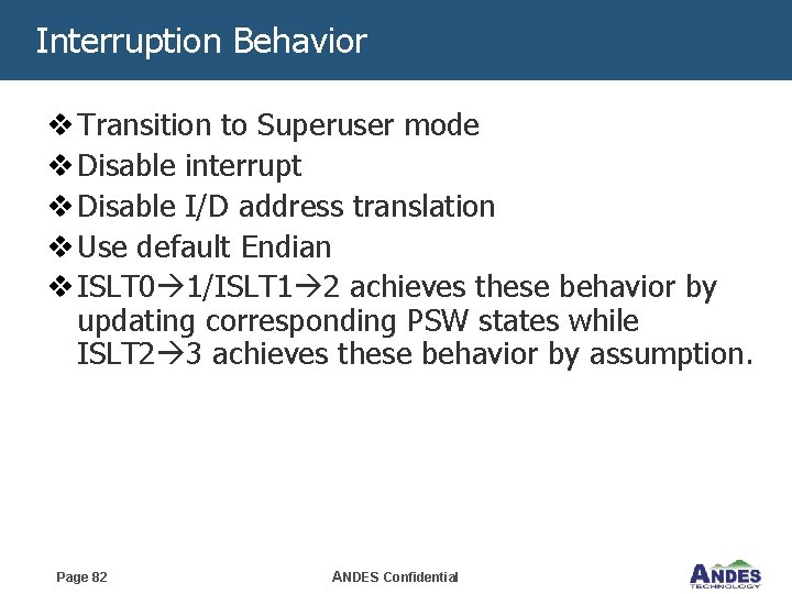 Interruption Behavior v Transition to Superuser mode v Disable interrupt v Disable I/D address