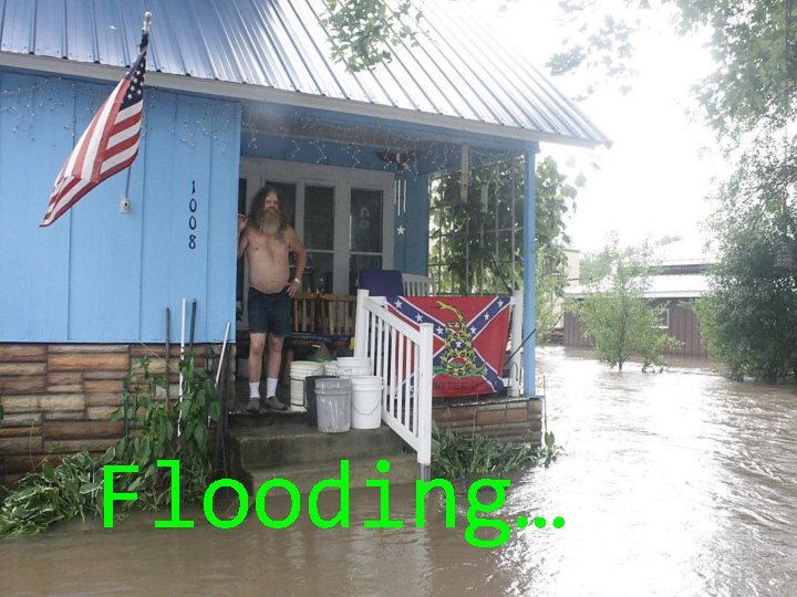 Flooding… 