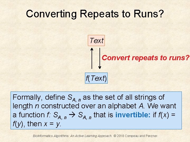 Converting Repeats to Runs? Text Convert repeats to runs? f(Text) Formally, define SA, n