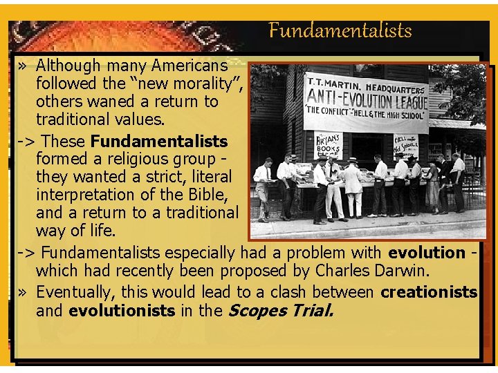 Fundamentalists » Although many Americans followed the “new morality”, others waned a return to