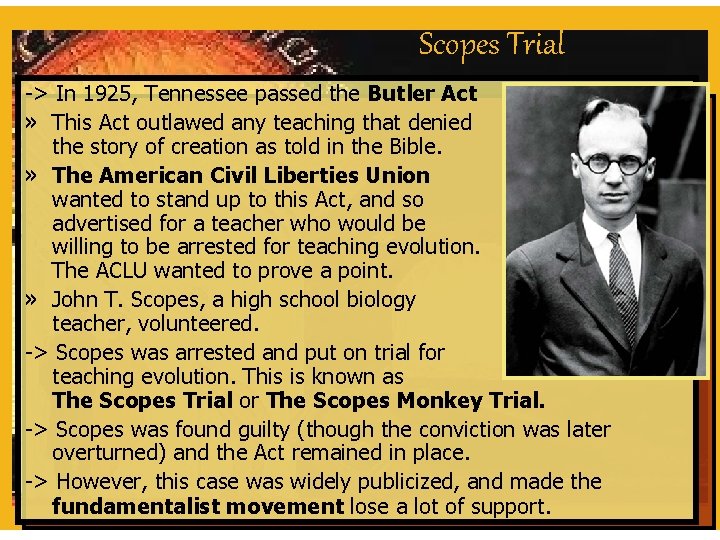 Scopes Trial -> In 1925, Tennessee passed the Butler Act » This Act outlawed
