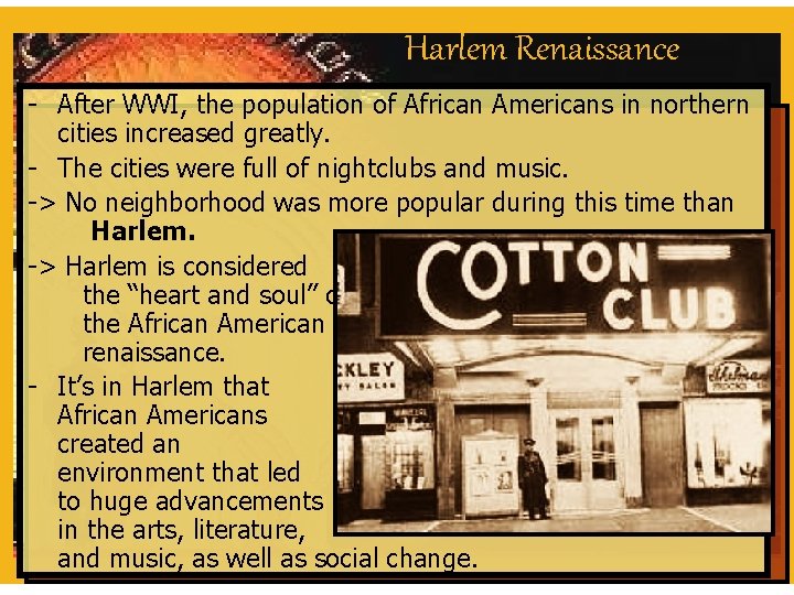 Harlem Renaissance - After WWI, the population of African Americans in northern cities increased