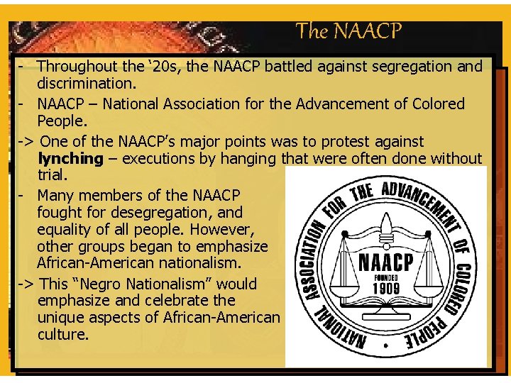 The NAACP - Throughout the ‘ 20 s, the NAACP battled against segregation and
