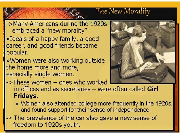The New Morality ->Many Americans during the 1920 s embraced a “new morality” »