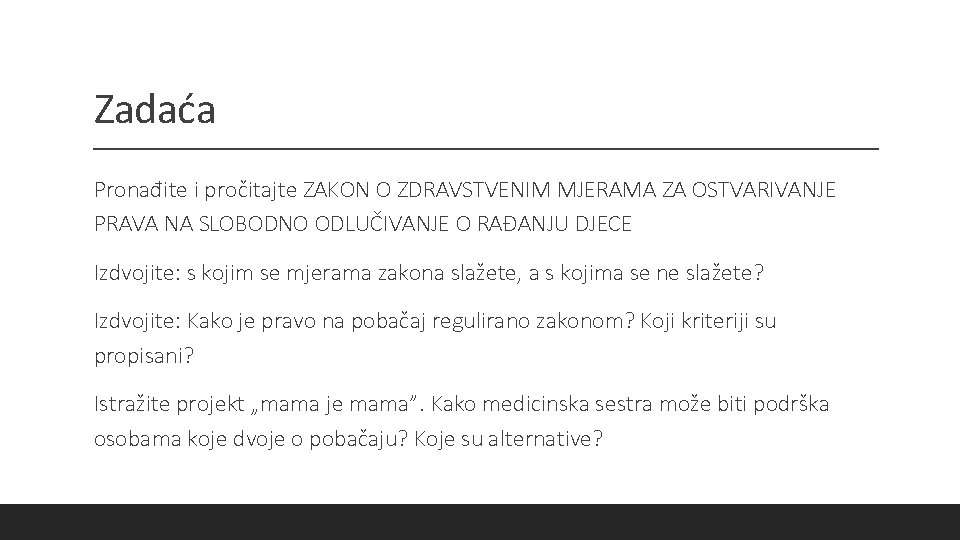 Zadaća Pronađite i pročitajte ZAKON O ZDRAVSTVENIM MJERAMA ZA OSTVARIVANJE PRAVA NA SLOBODNO ODLUČIVANJE