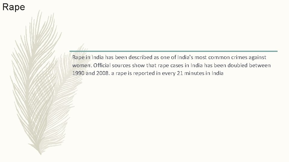 Rape in India has been described as one of India's most common crimes against