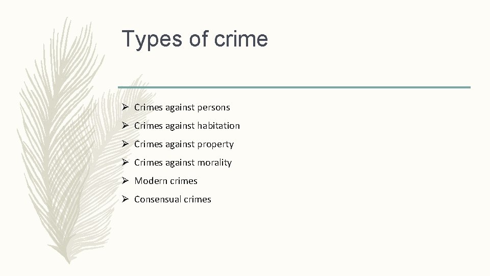 Types of crime Ø Crimes against persons Ø Crimes against habitation Ø Crimes against