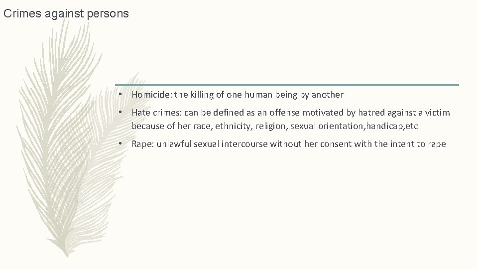 Crimes against persons • Homicide: the killing of one human being by another •