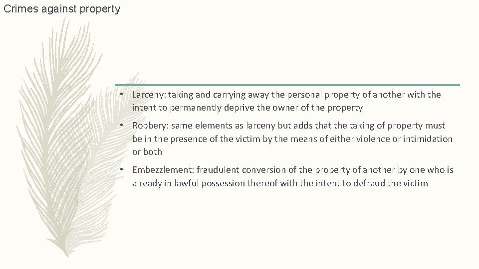 Crimes against property • Larceny: taking and carrying away the personal property of another