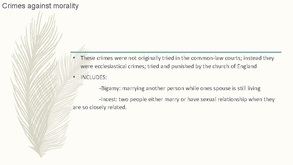 Crimes against morality • These crimes were not originally tried in the common-law courts;