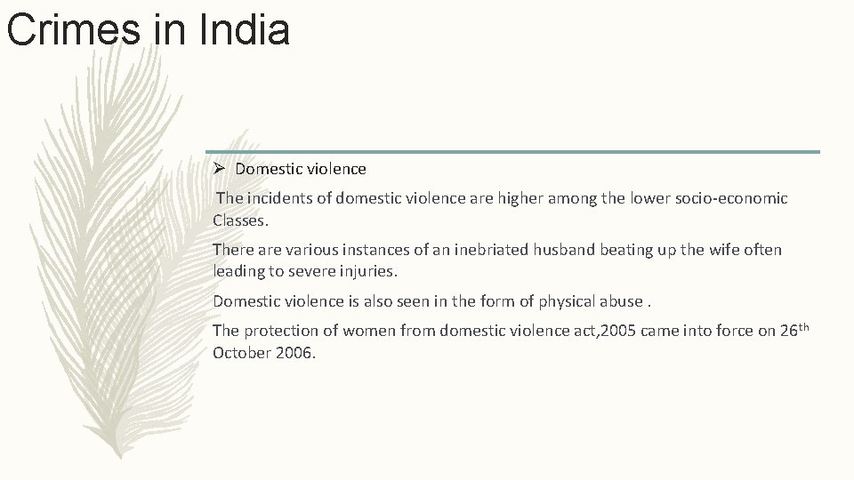 Crimes in India Ø Domestic violence The incidents of domestic violence are higher among