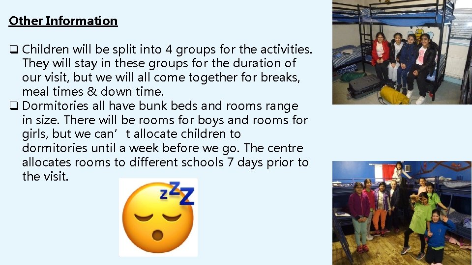 Other Information q Children will be split into 4 groups for the activities. They