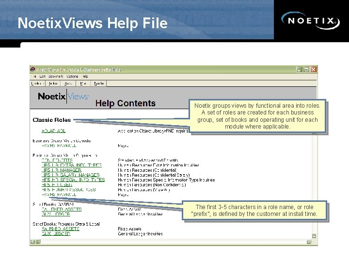 Noetix. Views Help File Noetix groups views by functional area into roles. A set