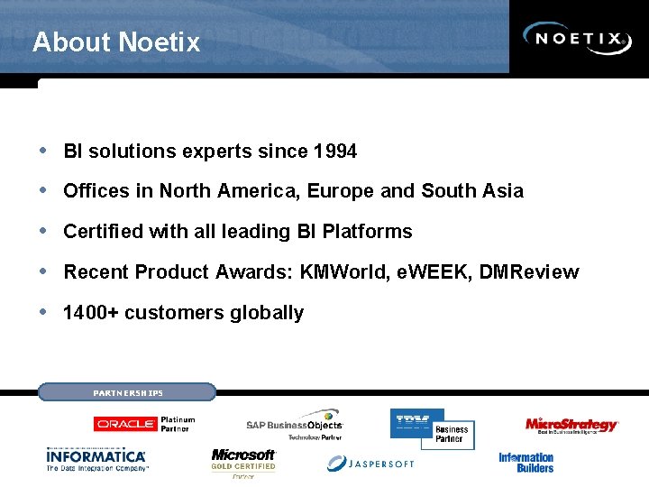 About Noetix • BI solutions experts since 1994 • Offices in North America, Europe