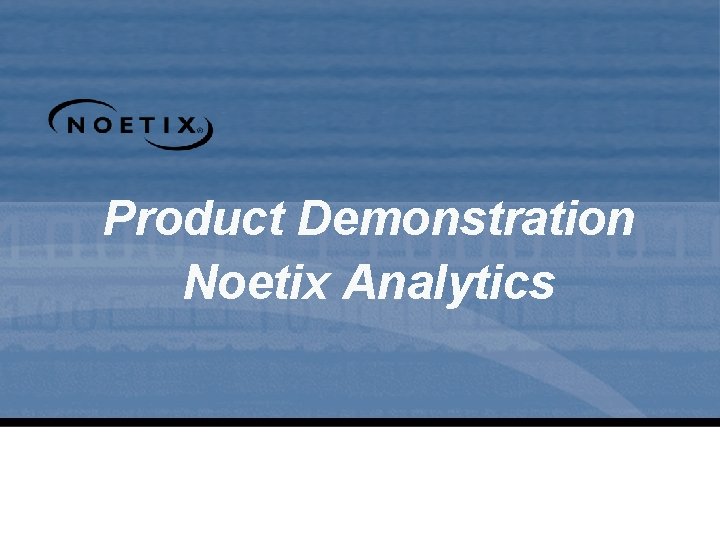 Product Demonstration Noetix Analytics 