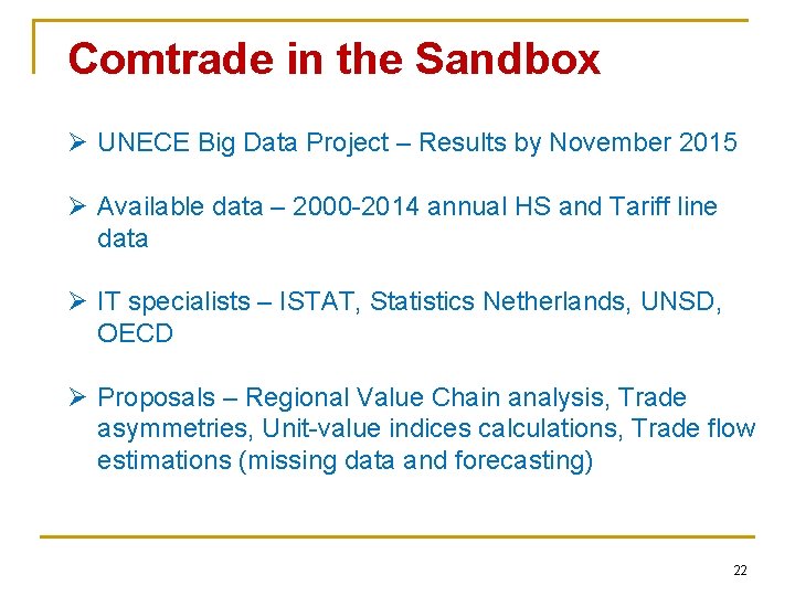 Comtrade in the Sandbox Ø UNECE Big Data Project – Results by November 2015