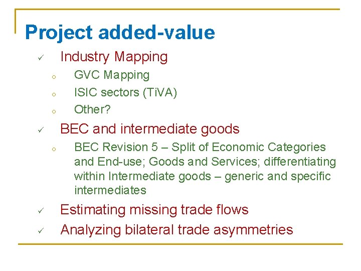 Project added-value Industry Mapping ü o o o BEC and intermediate goods ü o