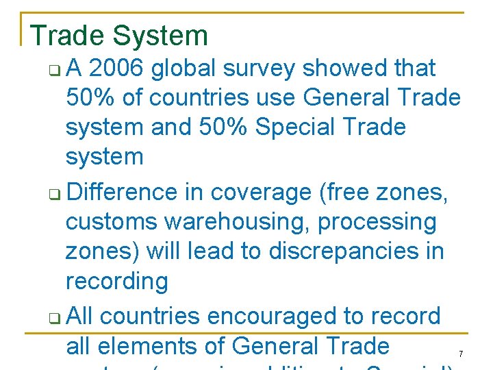 Trade System A 2006 global survey showed that 50% of countries use General Trade