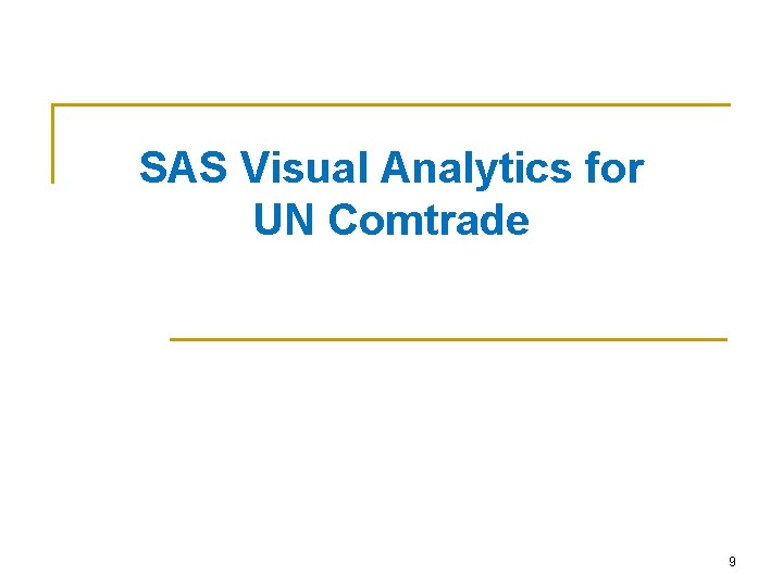 SAS Visual Analytics for UN Comtrade 9 