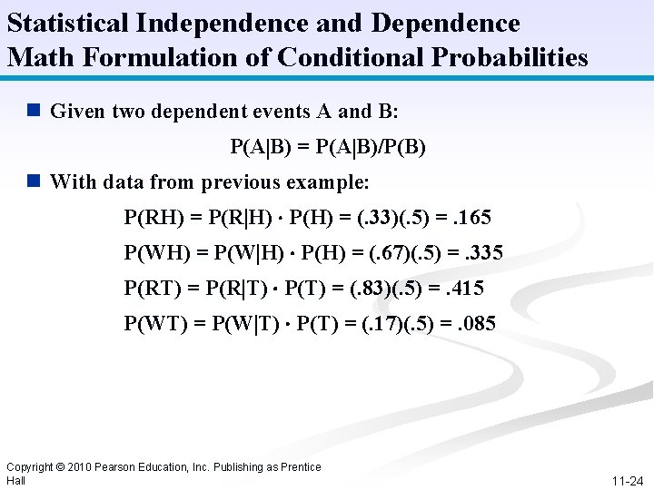 Statistical Independence and Dependence Math Formulation of Conditional Probabilities n Given two dependent events