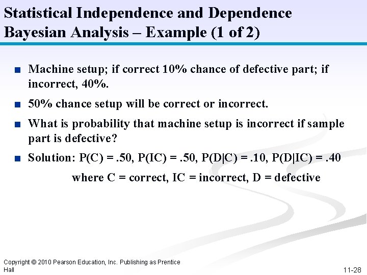 Statistical Independence and Dependence Bayesian Analysis – Example (1 of 2) ■ Machine setup;