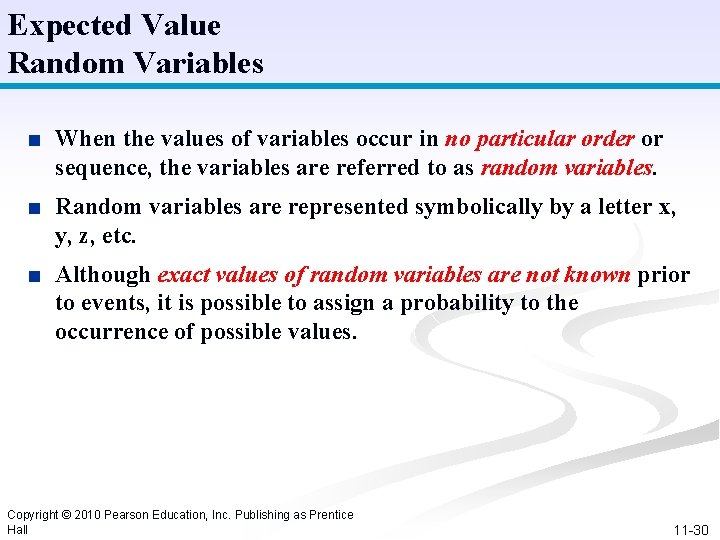 Expected Value Random Variables ■ When the values of variables occur in no particular