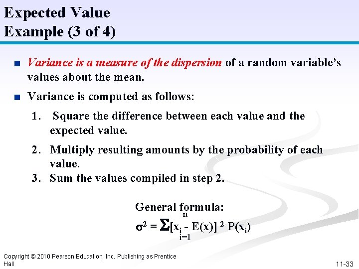Expected Value Example (3 of 4) ■ Variance is a measure of the dispersion