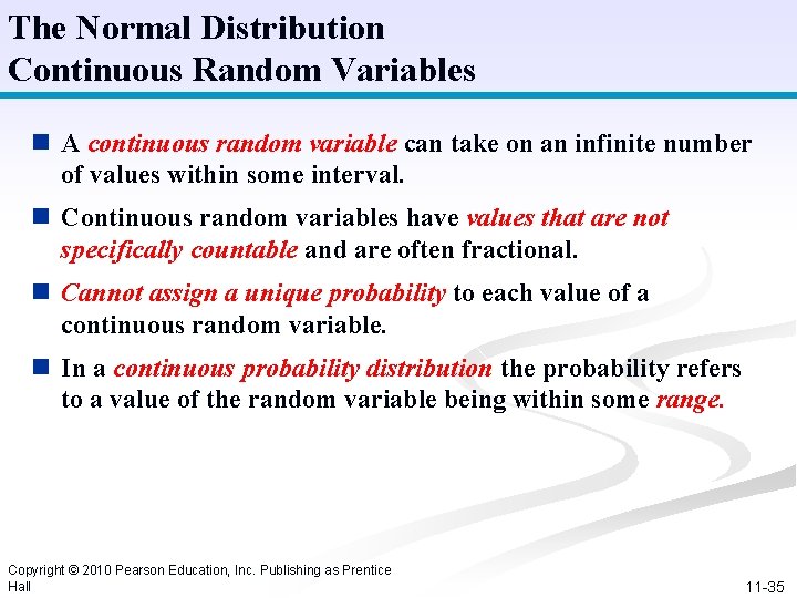 The Normal Distribution Continuous Random Variables n A continuous random variable can take on