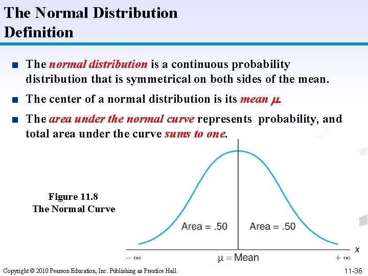 The Normal Distribution Definition ■ The normal distribution is a continuous probability distribution that