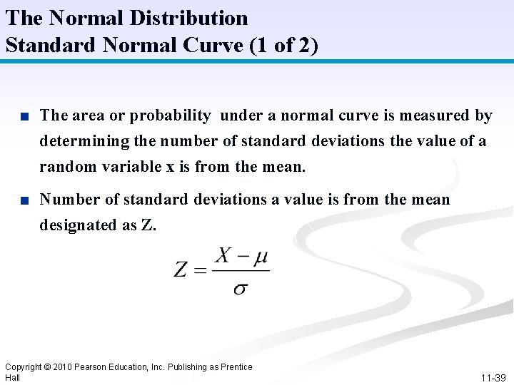 The Normal Distribution Standard Normal Curve (1 of 2) ■ The area or probability