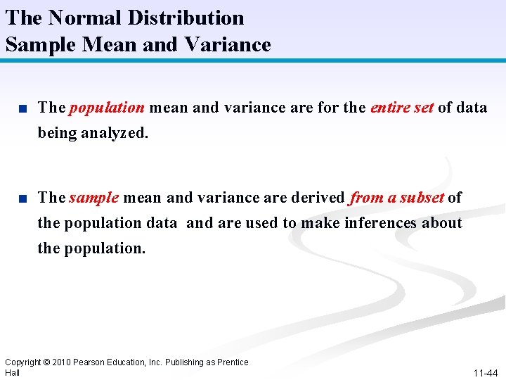 The Normal Distribution Sample Mean and Variance ■ The population mean and variance are