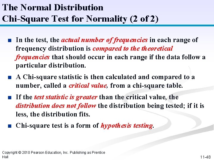 The Normal Distribution Chi-Square Test for Normality (2 of 2) ■ In the test,