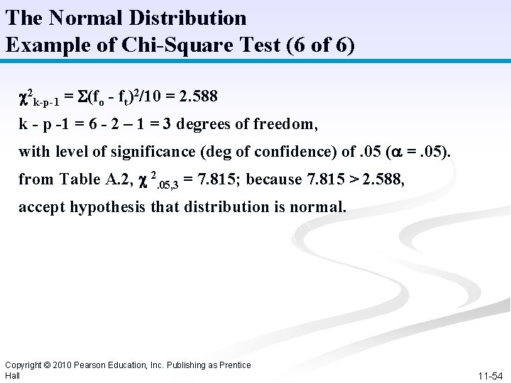 The Normal Distribution Example of Chi-Square Test (6 of 6) 2 k-p-1 = (fo