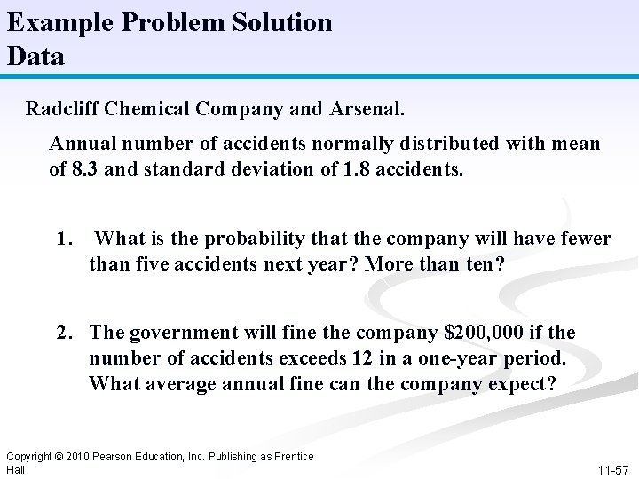 Example Problem Solution Data Radcliff Chemical Company and Arsenal. Annual number of accidents normally