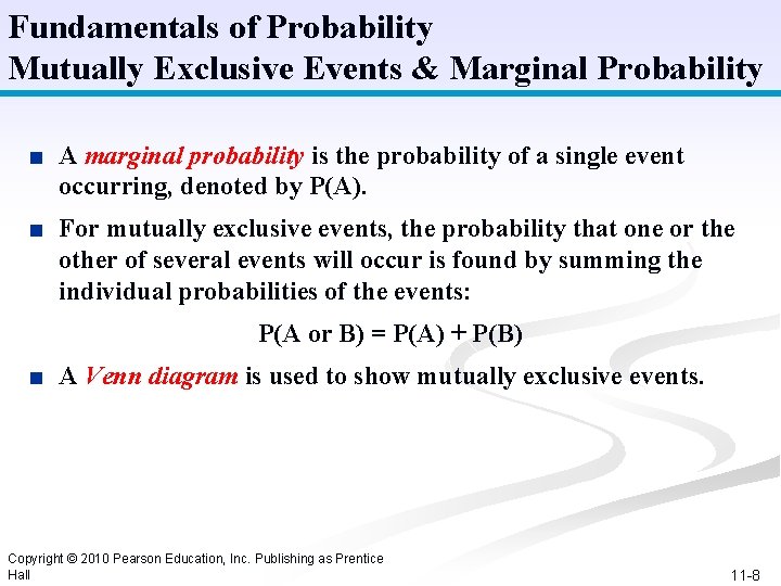 Fundamentals of Probability Mutually Exclusive Events & Marginal Probability ■ A marginal probability is