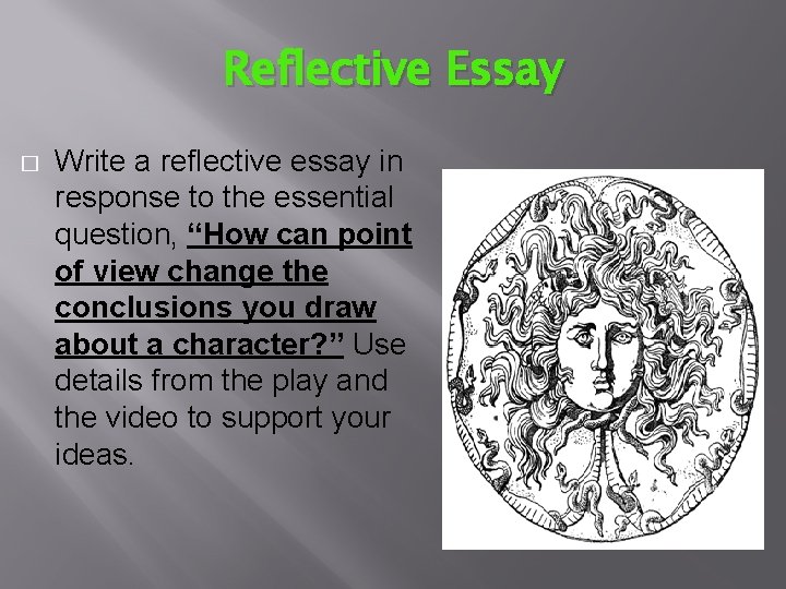 Reflective Essay � Write a reflective essay in response to the essential question, “How