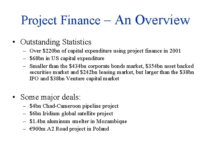 Project Finance – An Overview • Outstanding Statistics – Over $220 bn of capital
