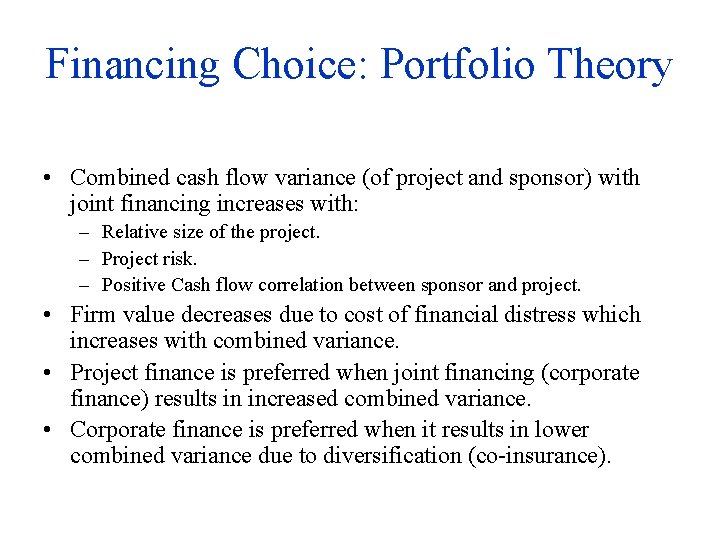 Financing Choice: Portfolio Theory • Combined cash flow variance (of project and sponsor) with