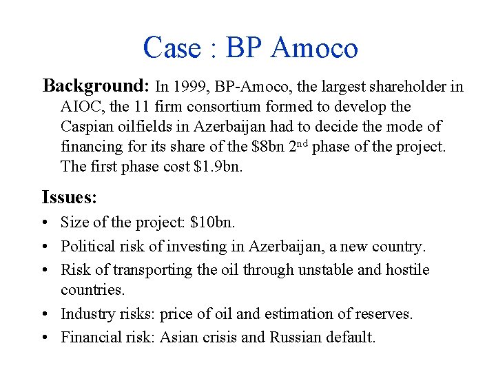 Case : BP Amoco Background: In 1999, BP-Amoco, the largest shareholder in AIOC, the