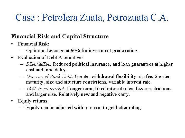 Case : Petrolera Zuata, Petrozuata C. A. Financial Risk and Capital Structure • Financial