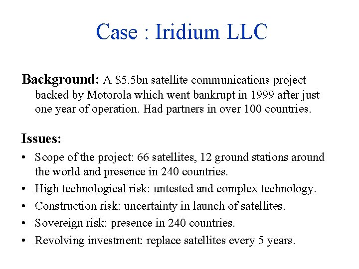 Case : Iridium LLC Background: A $5. 5 bn satellite communications project backed by