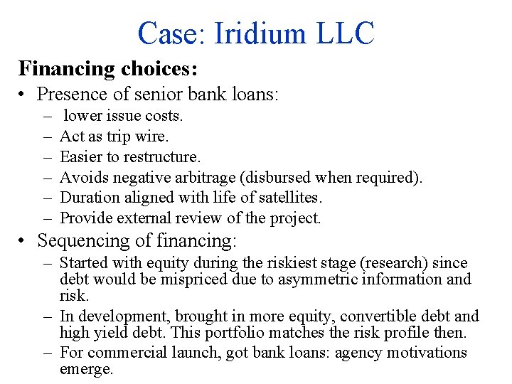 Case: Iridium LLC Financing choices: • Presence of senior bank loans: – – –