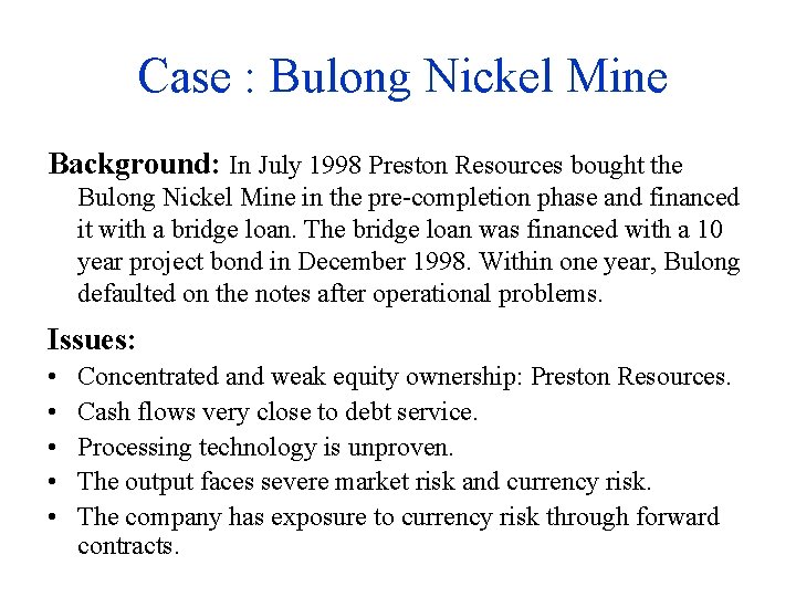 Case : Bulong Nickel Mine Background: In July 1998 Preston Resources bought the Bulong